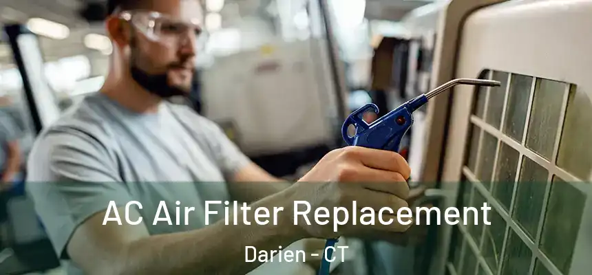  AC Air Filter Replacement Darien - CT