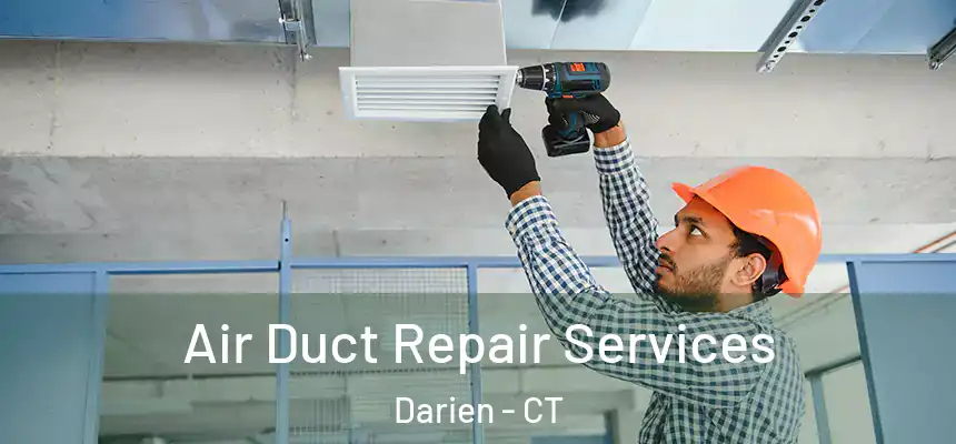 Air Duct Repair Services Darien - CT