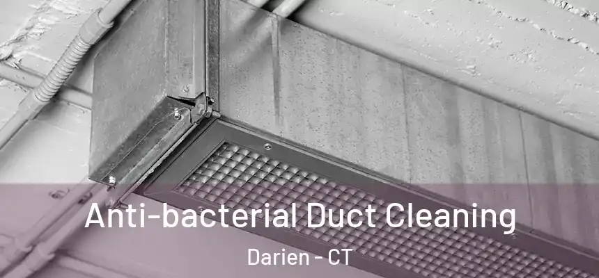  Anti-bacterial Duct Cleaning Darien - CT