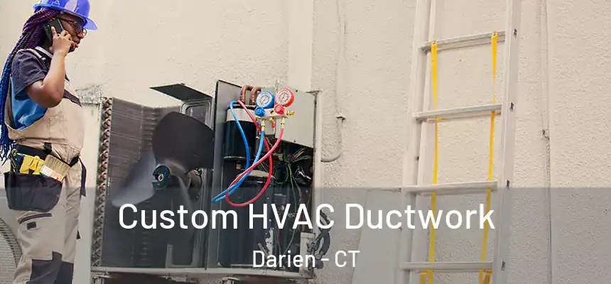  Custom HVAC Ductwork Darien - CT