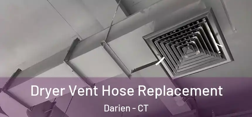  Dryer Vent Hose Replacement Darien - CT