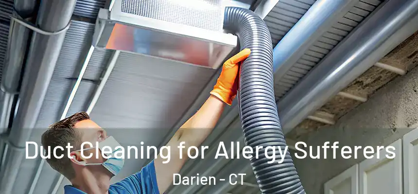 Duct Cleaning for Allergy Sufferers Darien - CT