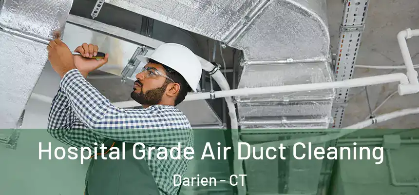  Hospital Grade Air Duct Cleaning Darien - CT
