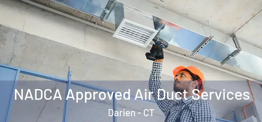 NADCA Approved Air Duct Services Darien - CT