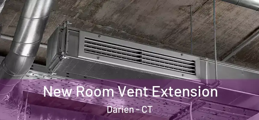  New Room Vent Extension Darien - CT