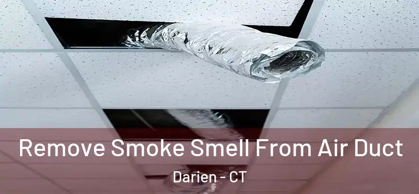 Remove Smoke Smell From Air Duct Darien - CT
