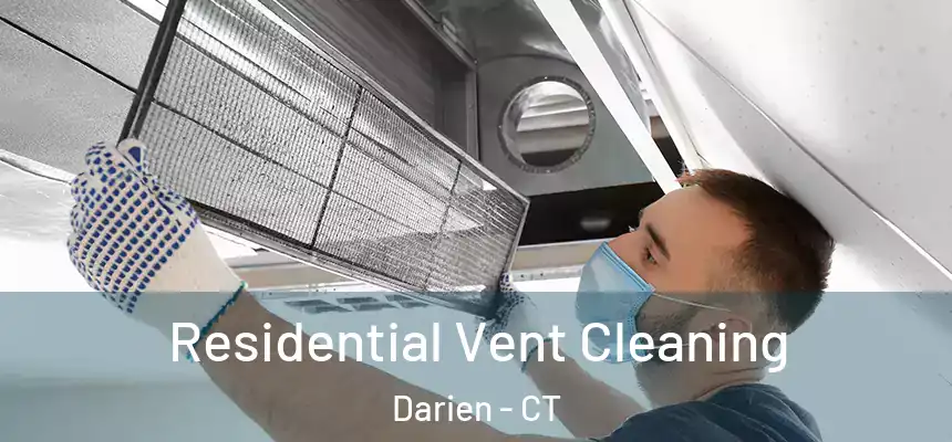 Residential Vent Cleaning Darien - CT