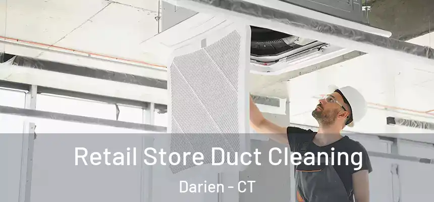  Retail Store Duct Cleaning Darien - CT