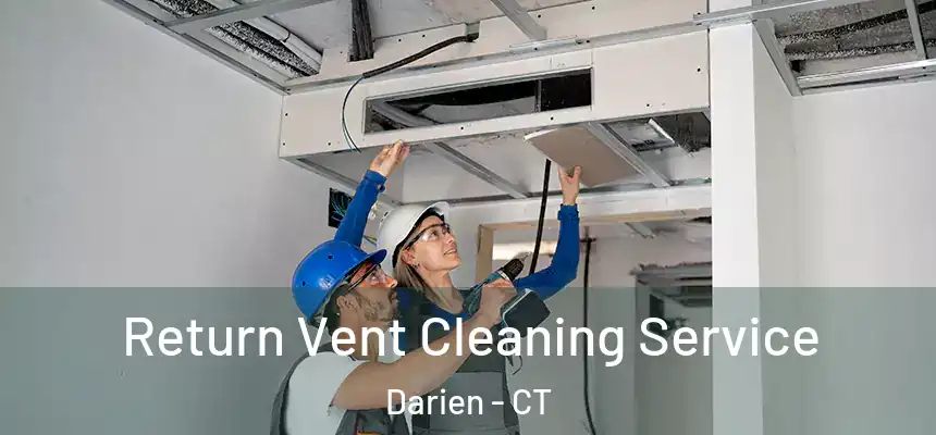 Return Vent Cleaning Service Darien - CT